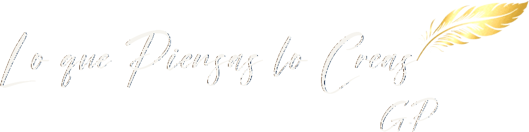 ¡Lo que piensas, lo creas!